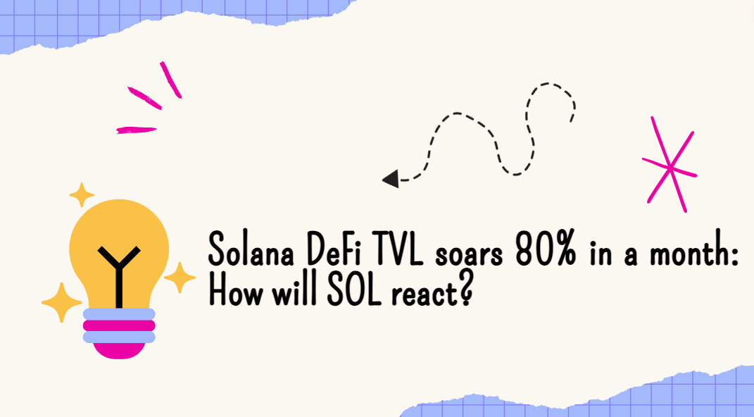 Solana DeFi TVL soars 80% in a month: How will SOL react?